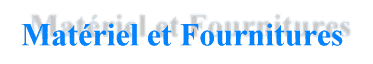 mat&eacute;riel et fournitures